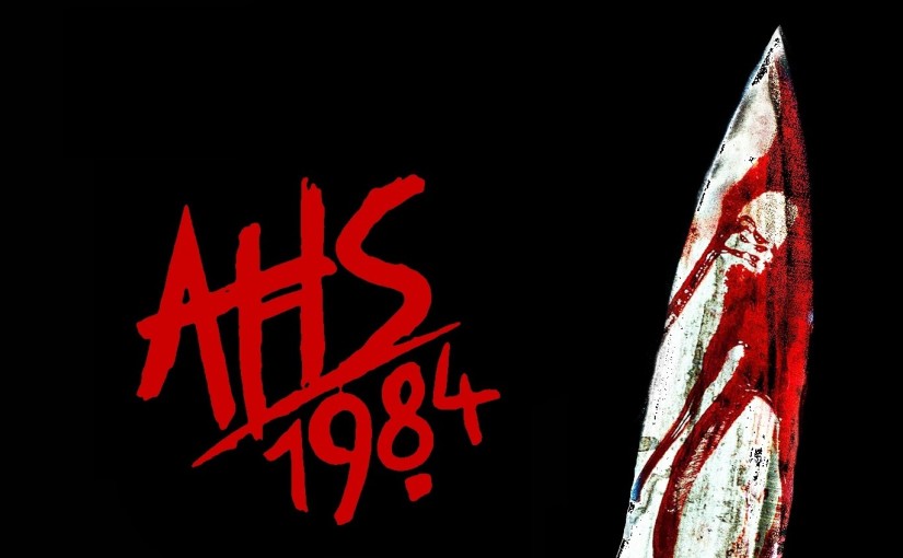 American Horror Story Season 9-‘1984’, afterthoughts..